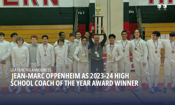 USA Fencing anuncia Jean-Marc Oppenheim como vencedor do prêmio de técnico do ensino médio do ano de 2023-24